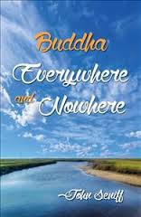 Buddha Everywhere and Nowhere, by John Seniff, 2014